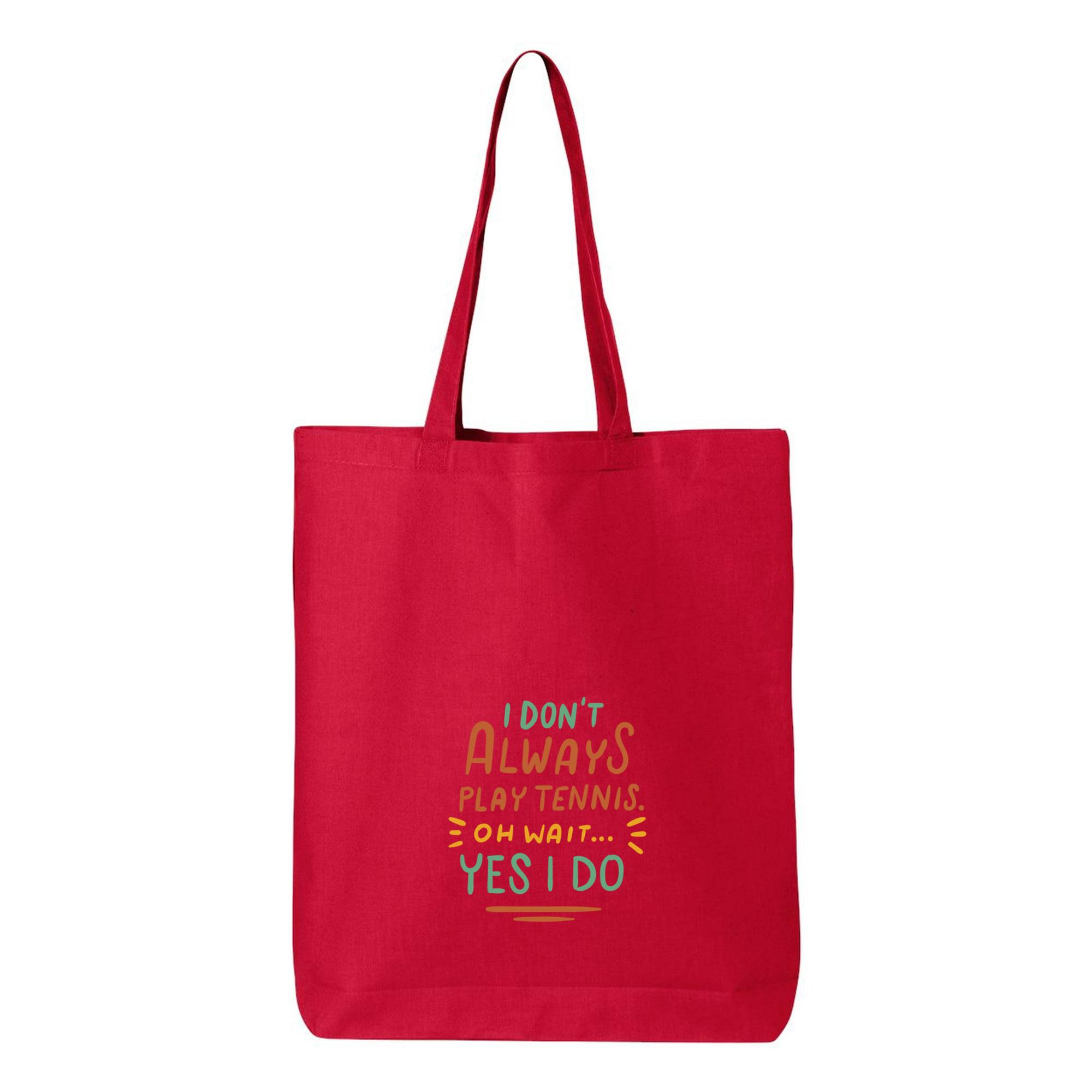 I Dont Always Play Tennis Oh Wait Yes I Do Canvas Tote Bag - Image 2