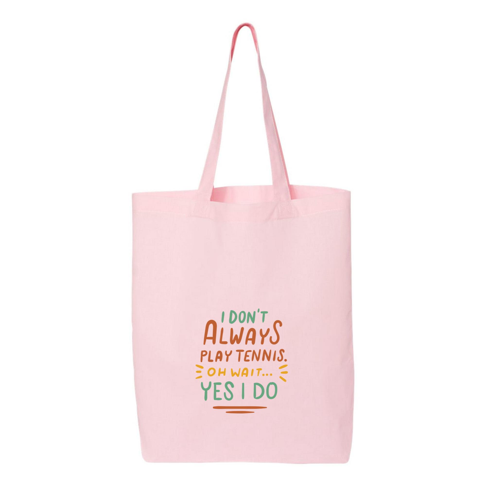 I Dont Always Play Tennis Oh Wait Yes I Do Canvas Tote Bag - Image 3